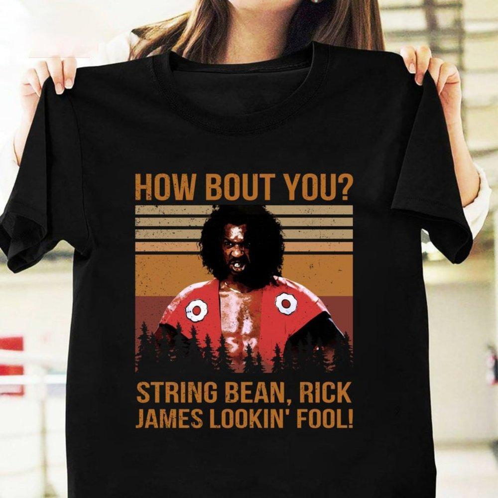 How Bout You String Bean Vintage Sho Nuff Rick James The La T-Shirt